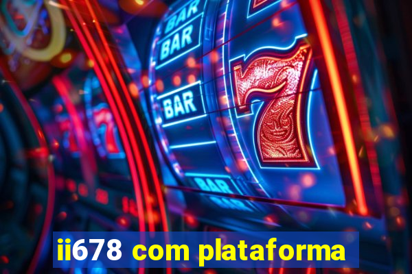 ii678 com plataforma